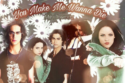 Fanfic / Fanfiction You Make Me Wanna Die - Bade
