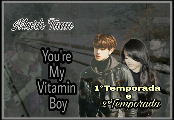 Fanfic / Fanfiction You're My Vitamin Boy Mark Tuan (got7)