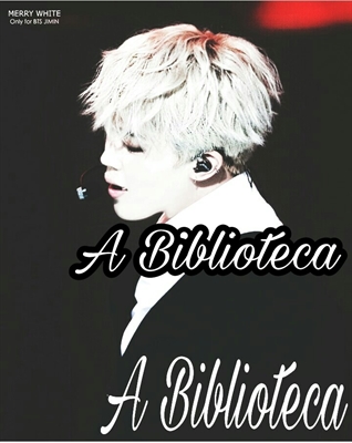 Fanfic / Fanfiction A biblioteca (Imagine Park Jimin)