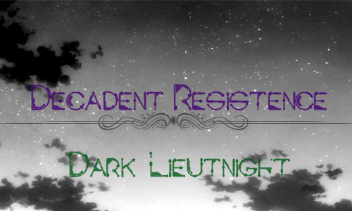 Fanfic / Fanfiction Decadent Resistence