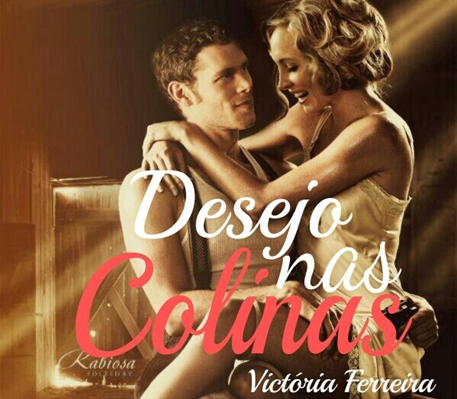 Fanfic / Fanfiction Desejo nas Colinas {Klaroline}