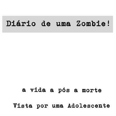 Fanfic / Fanfiction Diário de uma Zombie
