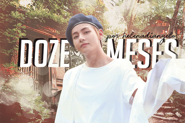 Fanfic / Fanfiction Doze meses (Imagine Taehyung)