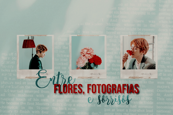Fanfic / Fanfiction Entre flores, fotografias e sorrisos