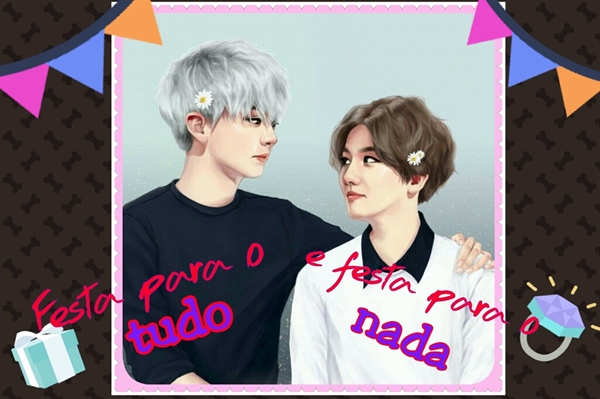 Fanfic / Fanfiction Festa para o tudo e festa para o nada