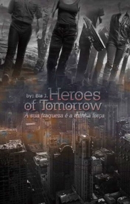 Fanfic / Fanfiction Heroes of Tomorrow - Interativa