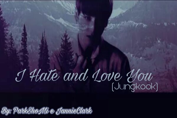 Fanfic / Fanfiction I Hate And Love You - Jungkook