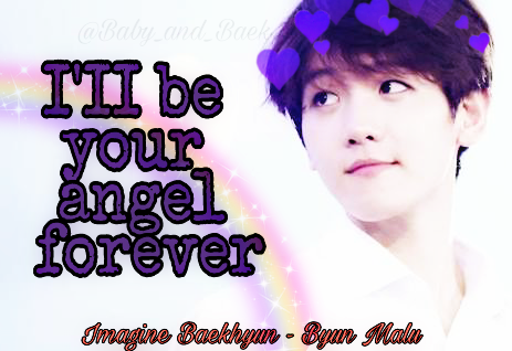 Fanfic / Fanfiction I'll be your angel forever - Long Imagine Baekhyun