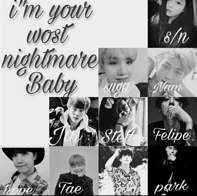 Fanfic / Fanfiction I'm your worst nightmare baby