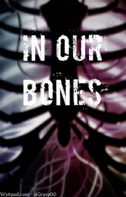Fanfic / Fanfiction In Our Bones