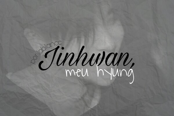 Fanfic / Fanfiction Jinhwan, meu hyung