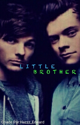 Fanfic / Fanfiction LITTLE BROTHER - (Larry Stylinson) -( HIATO )