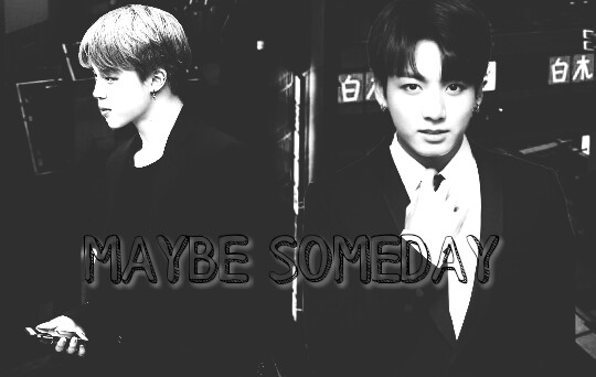 Fanfic / Fanfiction Maybe someday... (imagine jungkook)