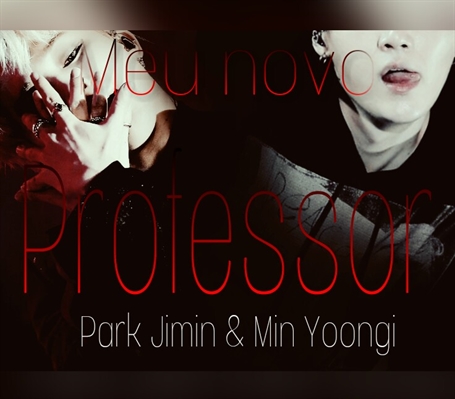 Fanfic / Fanfiction Meu novo Professor - Yoongi & Jimin {Hot} ⚠Not Yaoi⚠