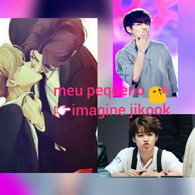 Fanfic / Fanfiction 👉Meu pequeno - imagine jikook👈