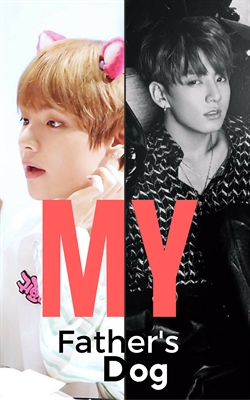 Fanfic / Fanfiction My Fathers Dog - (Vkook)