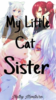 Fanfic / Fanfiction My Little Cat Sister