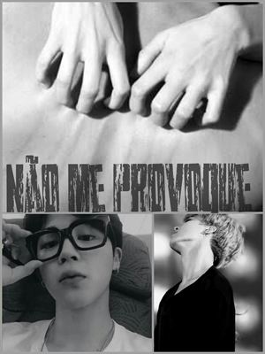 Fanfic / Fanfiction Não me provoque- One Shot Park Jimin