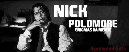 Fanfic / Fanfiction Nick Poldmore: Enigmas da Mente