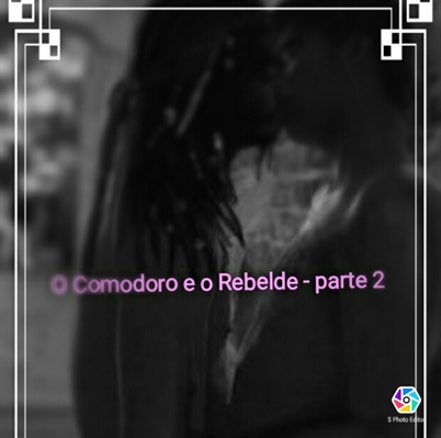 Fanfic / Fanfiction O comodoro e o rebelde - Parte 2