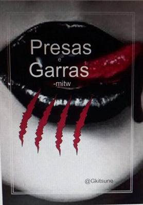 Fanfic / Fanfiction Presas e Garras - Mitw