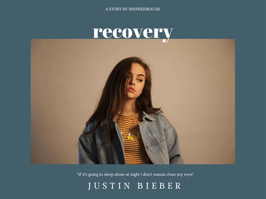 Fanfic / Fanfiction Recovey . Justin Bieber . Book Two