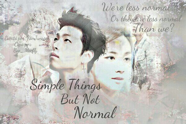 Fanfic / Fanfiction Simple things but nothing normal