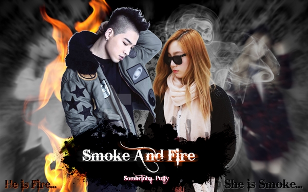 Fanfic / Fanfiction Smoke And Fire (Hiatus)