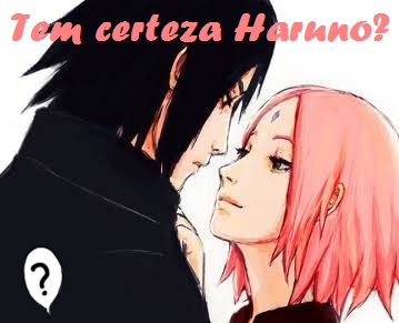 Fanfic / Fanfiction Tem certeza Haruno?