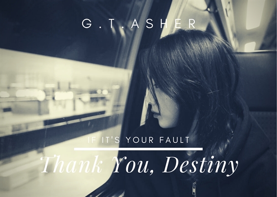 Fanfic / Fanfiction Thank You, Destiny