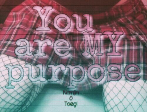 Fanfic / Fanfiction You are my purpose [Namjin & Taegi]