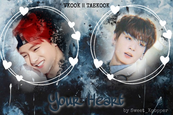 Fanfic / Fanfiction Your Heart - Vkook II Taekook