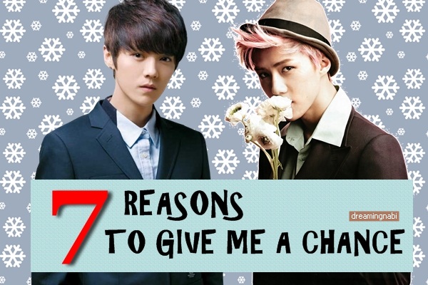 Fanfic / Fanfiction 7 Reasons to Give Me a Chance
