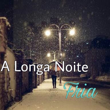 Fanfic / Fanfiction A Longa Noite Fria