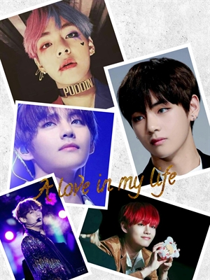 Fanfic / Fanfiction A Love In My Life - Imagine taehyung