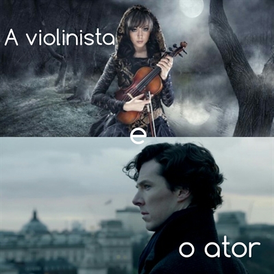 Fanfic / Fanfiction A violinista e o ator
