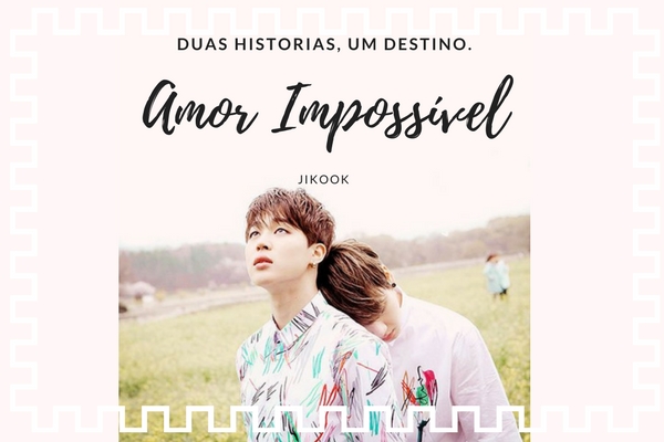 Fanfic / Fanfiction Amor Impossível - Jikook