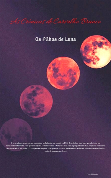 Fanfic / Fanfiction As Cronicas de Carvalho Branco - Os Filhos de Luna