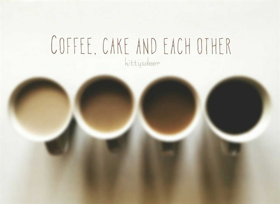Fanfic / Fanfiction Coffee, cake and each other