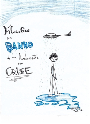 Fanfic / Fanfiction Filosofias no Banho de um Adolescente em Crise
