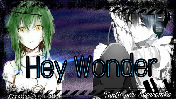 Fanfic / Fanfiction Hey Wonder