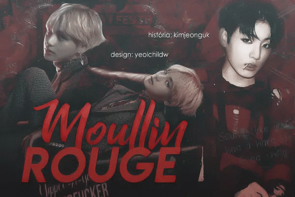 Fanfic / Fanfiction Moullin Rouge {hiatus}