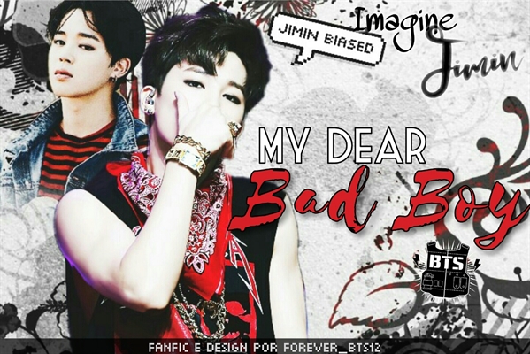 Fanfic / Fanfiction My Dear Bad Boy |•| imagine Jimin |•|