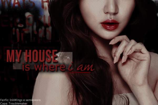 Fanfic / Fanfiction My House Is Where I Am