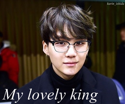 Fanfic / Fanfiction My lovely king (Imagine Suga - Min YoonGi - BTS)