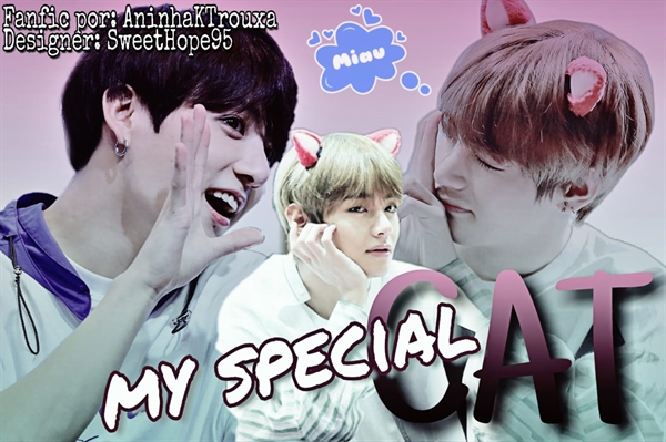 Fanfic / Fanfiction My Special Cat[Taekook/Vkook]
