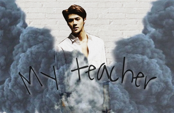Fanfic / Fanfiction •••My Teacher (Imagine Sehun)•••
