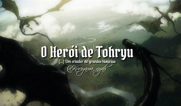 Fanfic / Fanfiction O Herói de Tohryu