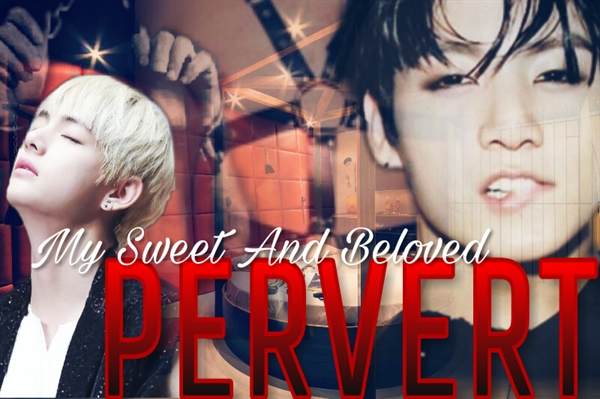 Fanfic / Fanfiction Oneshot Vkook - My Sweet And Beloved Pervert