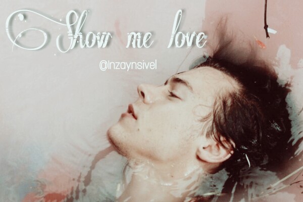 Fanfic / Fanfiction Show me love ✿ Larry Stylinson